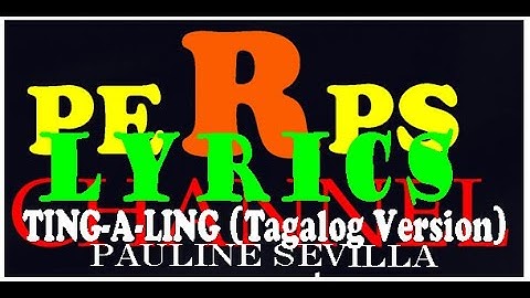 TING A LING (Tagalog Version) by: PAULINE SEVILLA