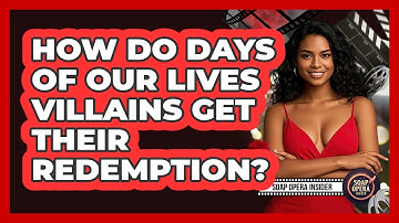 How Do Days Of Our Lives Villains Get Their Redemption? - Soap Opera Insider