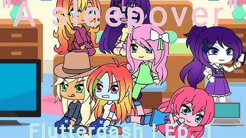 "A Sleepover" | Flutterdash Ep. 1 (MLP:AU) | GLMMS (Cringe)