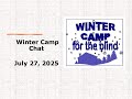 July 27 2025 Winter Camp Chat July 27 2025 Winter Camp Chat