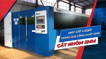 MÁY CẮT LASER YAWEI HLB CÔNG SUẤT 4KW CẮT NHÔM 5MM