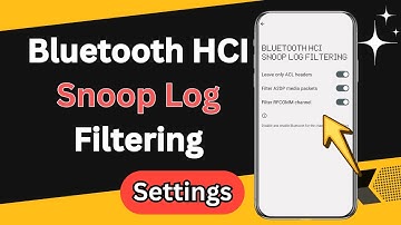 How to Turn on Bluetooth HCI Snoop Log Filtering on Android