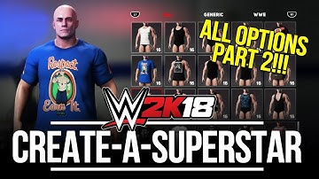 WWE 2K18: All Create A Superstar Options (Part 2)