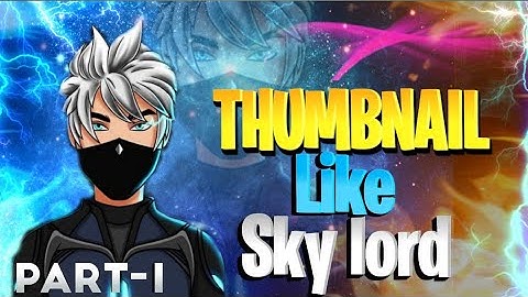 Thumbnail like sky lord|Part-1... How to make thumbnail like skylord