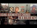 String Theory - Using an Augmented Chord in a Major Key