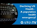 Apha tv covers day 2 champion conversation declining us health  a population health emergency