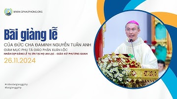 Bài giảng của Đức Cha Đaminh Nguyễn Tuấn Anh  tại quê hương giáo họ An Lạc - Giáo xứ Phương Quan