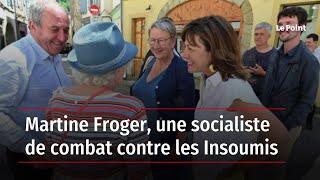 Martine Froger, une socialiste de combat contre les Insoumis