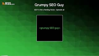 Information EEAT is Not a Ranking Factor - Episode 46 Guide