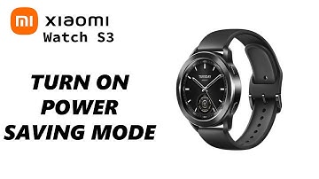 How To Turn ON Battery Saving Mode On Xiaomi Watch S3