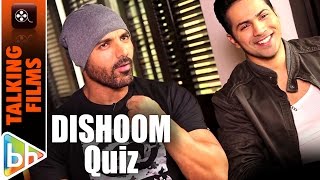 DISHOOM Talking Films Quiz With Varun Dhawan | John Abraham