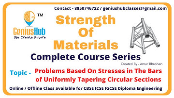 2nd | Problems based in Stresses In the Bars Of Uniformly Tapering Circular Sections | Genius Hub