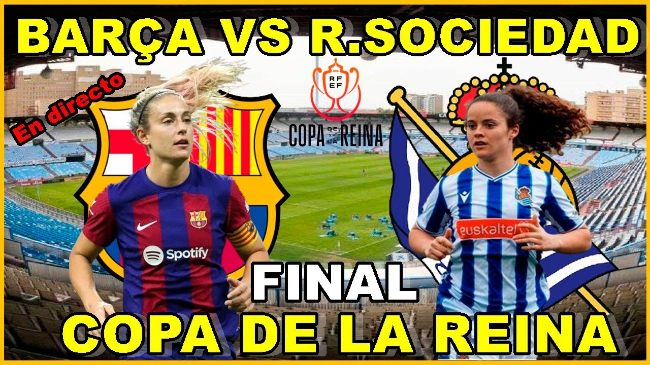 FC BARCELONA FEMENINO VS REAL SOCIEDAD - NARRACIÓN EN DIRECTO🎙️ - FINAL ...