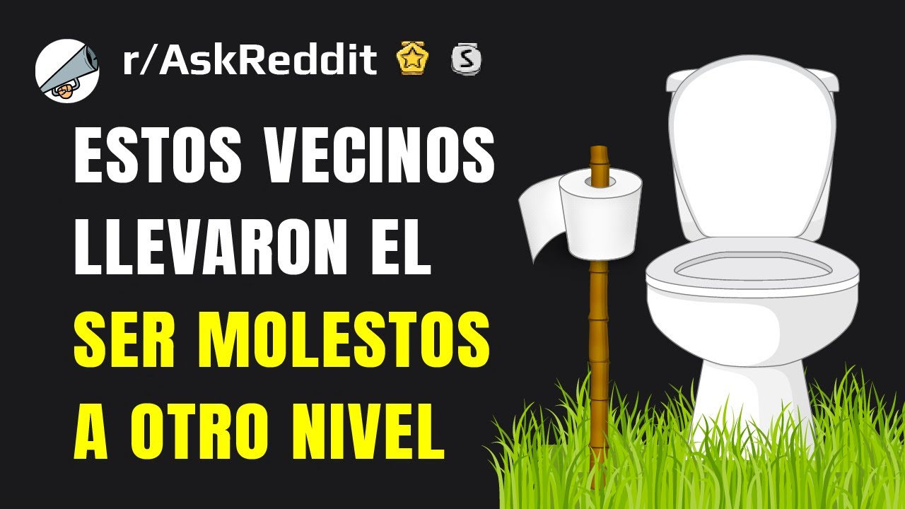 ¿Cuál fue el vecino más loco que tuviste?