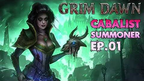 Grim Dawn (AoM): Cabalist Summoner Ep.01