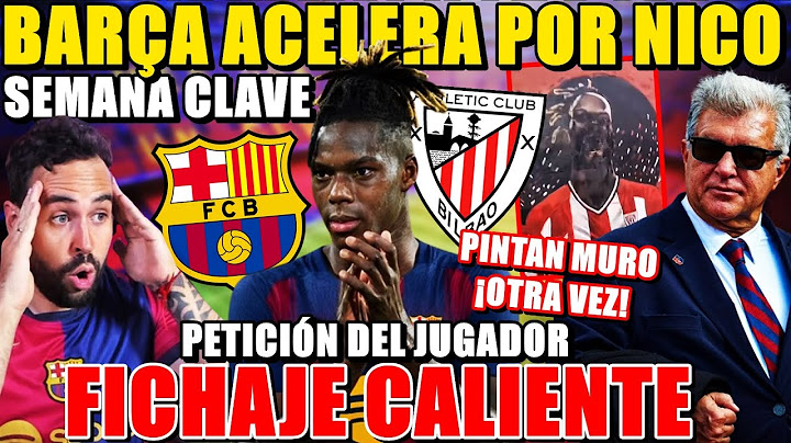 🚨¡El BARÇA ACELERA por NICO WILLIAMS! SEMANA CLAVE, PETICIÓN del JUGADOR y VUELVEN a PINTAR su MURAL