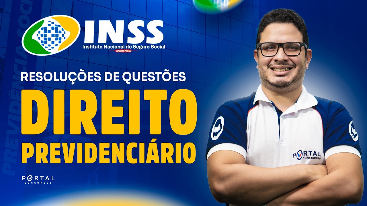CONCURSO INSS: RESOLUÇÕES DE QUESTÕES DIREITO PREVIDENCIÁRIO | Com o Profº. Harlenson Fonseca
