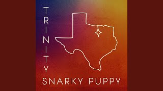 Video thumbnail of "Snarky Puppy - Trinity"