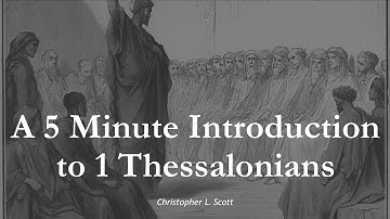 A 5 Minute Introduction to 1 Thessalonians