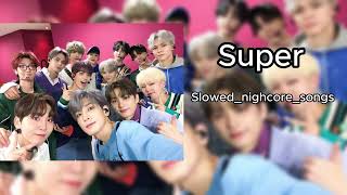 Seventeen - Super(Slowed Down)