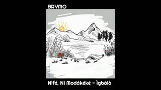 Brymo _-_  NÍFÈ -NIMODÁKÉKÉ || AUDIO •• Notch Lyrics ••