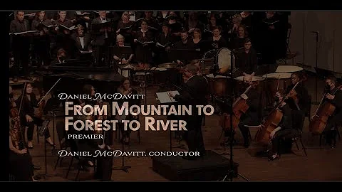 From Mountain to Forest to River (premiere) by Dan...