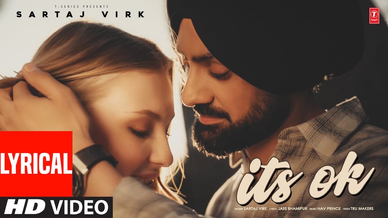 ITS OK (FULL VIDEO) Lyrics | SARTAJ VIRK | LATEST PUNJABI SONGS 2025