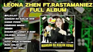 MANGAN RA NJALUK KOWE | LEONA ZHEN FT. RASTAMANIEZ FULL ALBUM TERBARU