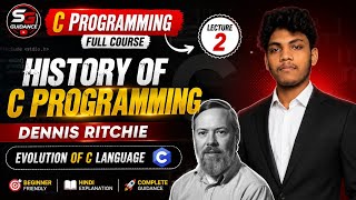 History of C Programming | Dennis Ritchie | Evolution of C Programming Language | Lecture 2 | Hindi