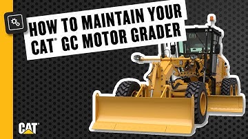 How to Maintain Your Cat® GC Motor Grader