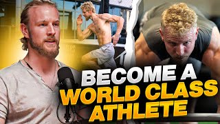 #18 - The Steps to Become a World Class Athlete - FROM ZERO TO HERO