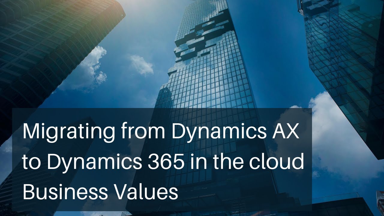 Migrating from Dynamics AX to Dynamics 365 in the cloud - Business ...