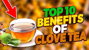 DRINK CLOVE TEA EVERY DAY | TOP 10 Health Benefits of Clove Tea!