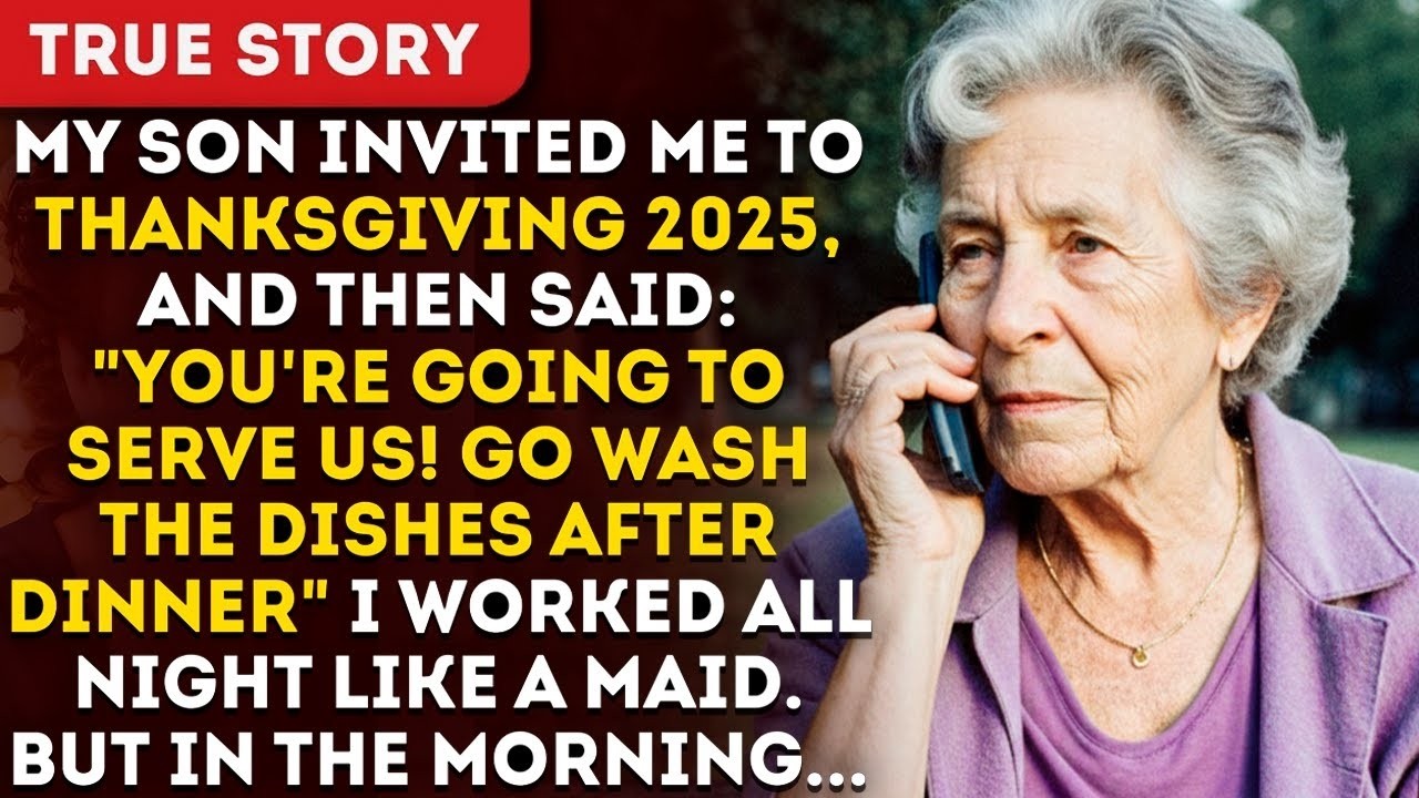 My Son Invited Me To Thanksgiving 2025, But He Said  'You're Going To Serve Us! Go Wash The Dishe