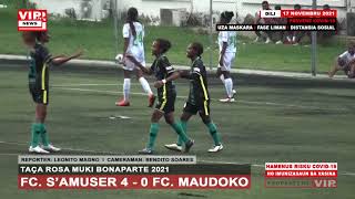 TAÇA ROSA MUKI BONAPARTE 2021 I FC. S'AMUSER 4 - 0 FC. MAUDOKO