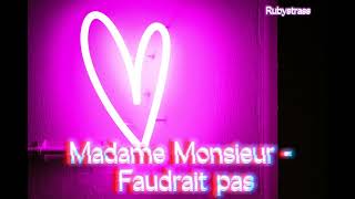 Madame Monsieur - Faudrait pas