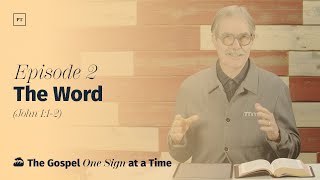 The Word (John 1:1-2) | Paul Tripp's Weekly Gospel of John Study