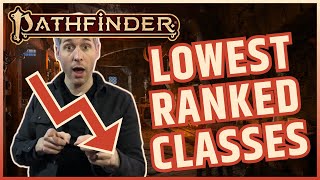 Pathfinder Community Class Ranking Collab - The Lowest Ranked Classes