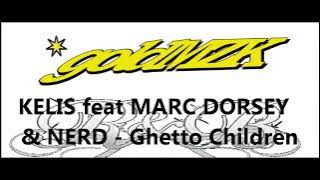 KELIS feat MARC DORSEY and NERD - Ghetto Children