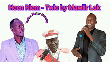 Heen Riem Twic by Mawiir Lok #new #2025song🙏❤️✊️🤝🤝🥰