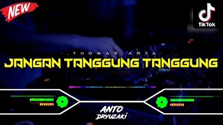 DJ JANGAN TANGGUNG TANGGUNG .V2 - THOMAS ARYA‼️ VIRAL TIKTOK || FUNKOT VERSION