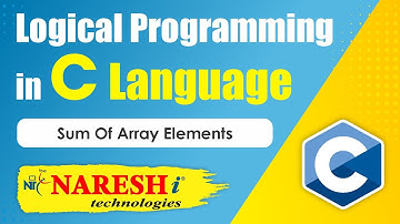 Sum of Array Elements | Logical Programming in C | Naresh IT