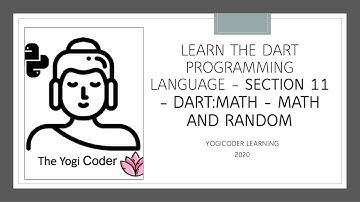 Section 11  Dart Math Module and Random
