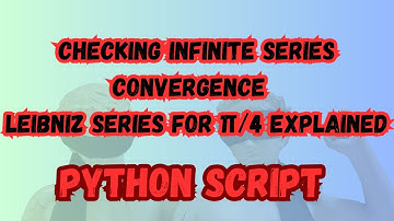 Controle van oneindige reeksconvergentie in Python | Leibniz-reeks voor π/4 uitgelegd