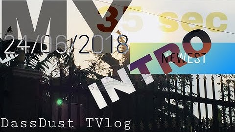 My Newest Intro || 35 second || 24/06/2018 || see the description below