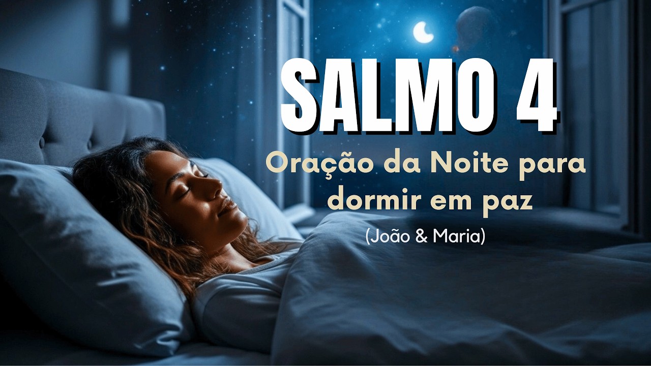 SALMO 4 Oração da Noite para Dormir em Paz e Tirar a Insônia Em Paz me Deito