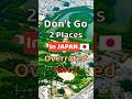 3 Places Locals Say Don’t Visit in Japan in 2025 : Overrated Places 2 | #shorts, #Japan, #traveltips