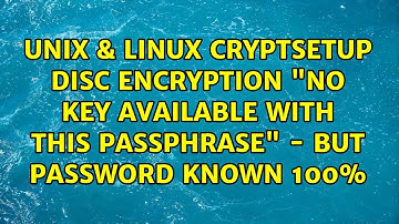 cryptsetup disc encryption "no key available with this passphrase" - but password known 100%