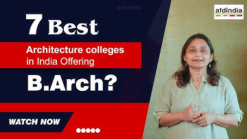 7 Best Architecture Colleges in India Offering B.Arch | AFDindia