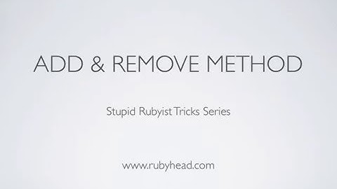 Adding & Removing Method in Ruby SD